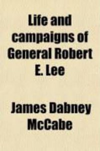 Produktbild: Life and Campaigns of General Robert E. Lee