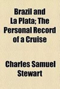 Produktbild: Brazil and La Plata; The Personal Record of a Cruise