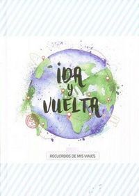 Produktbild: Ida y vuelta : recuerdos de mis viajes
