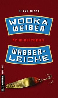 Produktbild: Wodka, Weiber, Wasserleiche