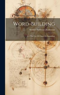 Produktbild: Word-building: For The Use Of Classes In Etymology