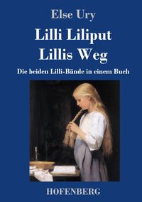 Bild vom Artikel Lilli Liliput / Lillis Weg vom Autor Else Ury