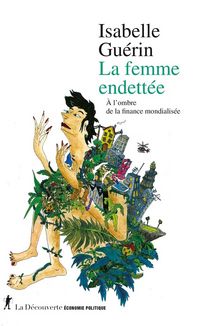 Produktbild: La femme endett&eacute;e : &agrave; l'ombre de la finance mondialis&eacute;e