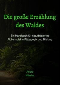 Produktbild: PNP in der Natur- und Umweltbildung / Die gro&szlig;e Erz&auml;hlung des Waldes