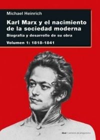 Produktbild: Karl Marx y el nacimiento de la sociedad moderna I : biograf&iacute;a y desarrollo de su obra : 1818-1841