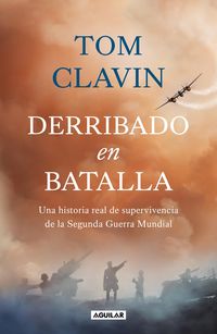 Produktbild: Derribado En Batalla. Una Historia Real de Supervivencia de la Segunda Guerra Mundial / Lightning Down: A World War II Story of Survival
