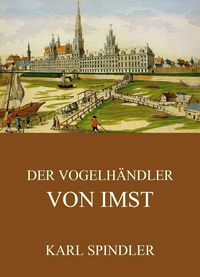 Produktbild: Der Vogelh&auml;ndler von Imst