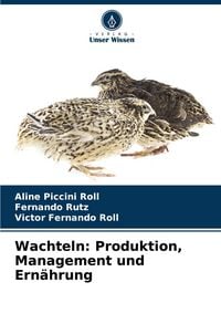 Produktbild: Wachteln: Produktion, Management und Ern&auml;hrung