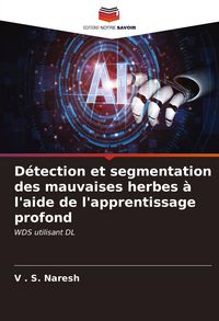 Produktbild: D&eacute;tection et segmentation des mauvaises herbes &agrave; l'aide de l'apprentissage profond