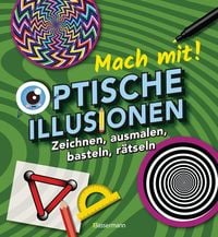 Produktbild: Mach mit! - Optische Illusionen: Zeichnen, ausmalen, basteln, r&auml;tseln, spielen! Das Aktivbuch f&uuml;r Kinder ab 6 Jahren