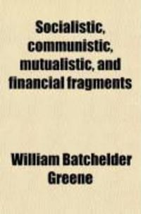 Produktbild: Socialistic, Communistic, Mutualistic, and Financial Fragments