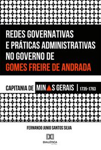 Produktbild: Redes Governativas e Pr&aacute;ticas Administrativas no Governo de Gomes Freire de Andrada