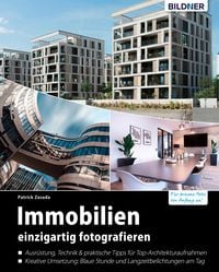 Produktbild: Immobilien einzigartig fotografieren: Profitipps f&uuml;r Architekturaufnahmen