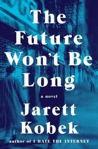 Produktbild: Kobek, J: Future Won't Be Long