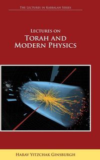 Produktbild: Lectures on Torah and Modern Physics (the Lectures in Kabbalah Series)