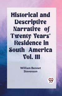 Produktbild: Historical and Descriptive Narrative of Twenty Years' Residence in South America Vol. III