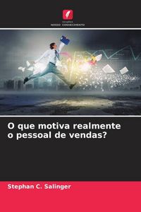Produktbild: O que motiva realmente o pessoal de vendas?