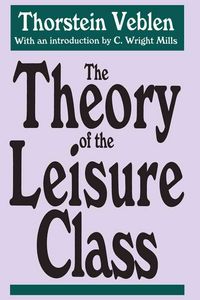 Produktbild: Veblen, T: The Theory of the Leisure Class