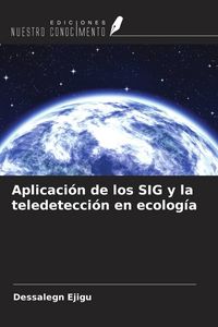 Produktbild: Aplicaci&oacute;n de los SIG y la teledetecci&oacute;n en ecolog&iacute;a