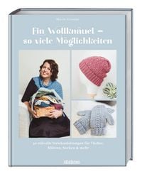Produktbild: Ein Wollkn&auml;uel - so viele M&ouml;glichkeiten.