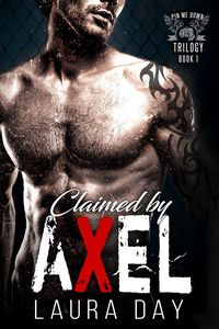 Produktbild: Claimed by Axel (Pin Me Down Trilogy, #1)