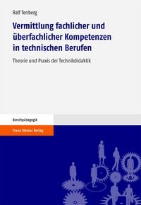 Produktbild: Vermittlung fachlicher und &uuml;berfachlicher Kompetenzen in technischen Berufen