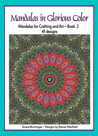 Produktbild: Mandalas in Glorious Color Book 2: Mandalas for Crafting and Art (Art in Color, #2)
