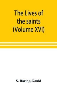 Produktbild: The lives of the saints (Volume XVI)