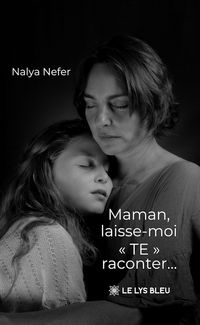 Produktbild: Maman, laisse-moi &laquo; TE &raquo; raconter...