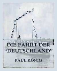 Produktbild: Die Fahrt der "Deutschland"