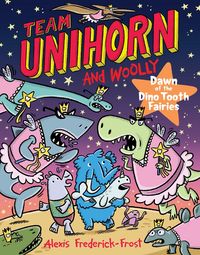 Produktbild: Team Unihorn and Woolly #3: Dawn of the Dino Tooth Fairies