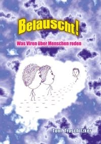 Produktbild: Belauscht! Was Viren &uuml;ber Menschen reden