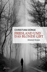 Bild vom Artikel Siemen Friesland ermittelt / Friesland und das blonde Gift vom Autor Christian Dörge