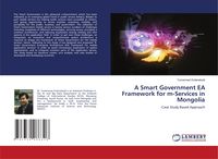 Produktbild: A Smart Government EA Framework for m-Services in Mongolia
