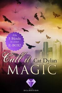 Bild vom Artikel Call it magic: Alle fünf Bände der romantischen Urban-Fantasy-Reihe in einer E-Box! vom Autor Cat Dylan