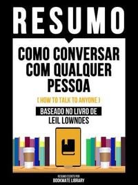 Produktbild: Resumo - Como Conversar Com Qualquer Pessoa (How To Talk To Anyone) - Baseado No Livro De Leil Lowndes