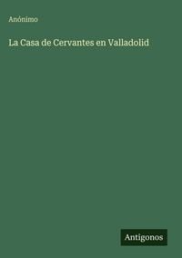 Produktbild: La Casa de Cervantes en Valladolid