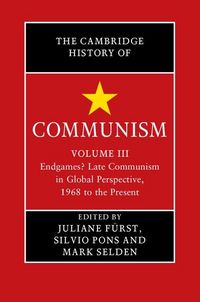 Produktbild: Cambridge History of Communism: Volume 3, Endgames? Late Communism in Global Perspective, 1968 to the Present