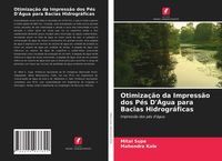 Produktbild: Otimiza&ccedil;&atilde;o da Impress&atilde;o dos P&eacute;s D'&Aacute;gua para Bacias Hidrogr&aacute;ficas