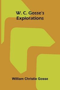 Produktbild: W. C. Gosse's Explorations