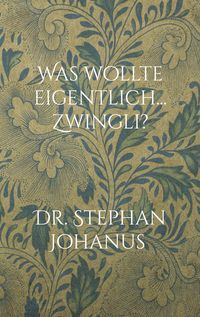 Produktbild: Was wollte eigentlich... Zwingli?