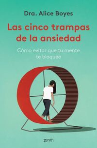 Produktbild: Las Cinco Trampas de la Ansiedad: C&oacute;mo Evitar Que Tu Mente Te Bloquee / Anxiety Toolkit