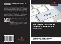 Produktbild: Metrology: Support for Quality in Healthcare