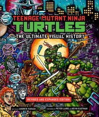 Produktbild: Teenage Mutant Ninja Turtles: The Ultimate Visual History