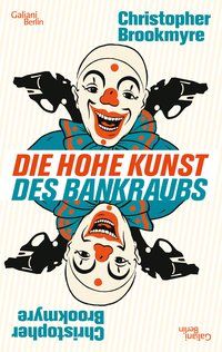 Bild vom Artikel Die hohe Kunst des Bankraubs vom Autor Christopher Brookmyre