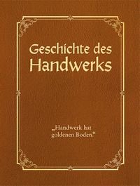Produktbild: Geschichte des Handwerks &ndash; limitierte Auflage mit Cabra-Leder-Einband
