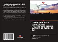 Produktbild: Pr&eacute;diction De La Variation De Temp&eacute;rature Dans Le Syst&egrave;me De Gaines De Bus