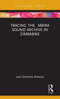 Produktbild: Tracing the Mbira Sound Archive in Zimbabwe