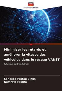 Produktbild: Minimiser les retards et am&eacute;liorer la vitesse des v&eacute;hicules dans le r&eacute;seau VANET