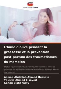 Produktbild: L'huile d'olive pendant la grossesse et la pr&eacute;vention post-partum des traumatismes du mamelon